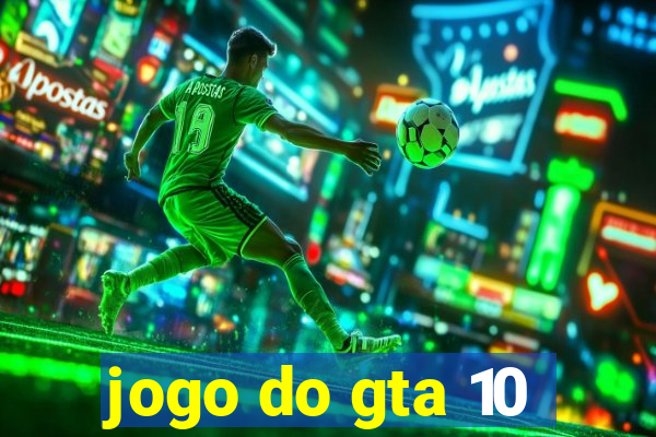 jogo do gta 10